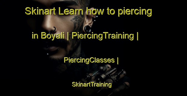 Skinart Learn how to piercing in Boyali | PiercingTraining | PiercingClasses | SkinartTraining-Turkey